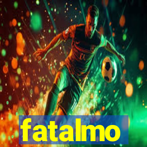 fatalmo