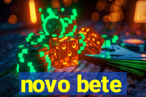 novo bete