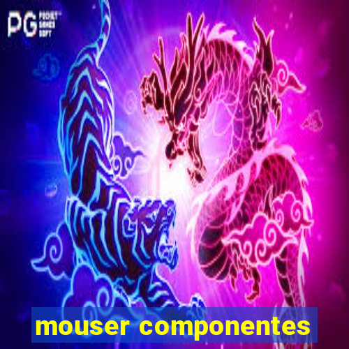 mouser componentes