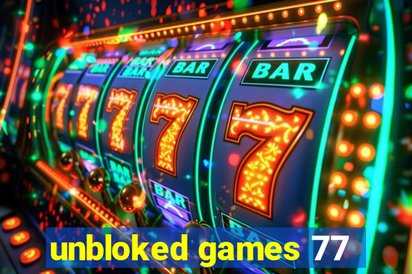 unbloked games 77