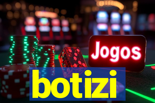 botizi