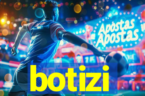 botizi