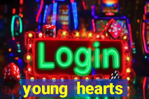 young hearts assistir 2024