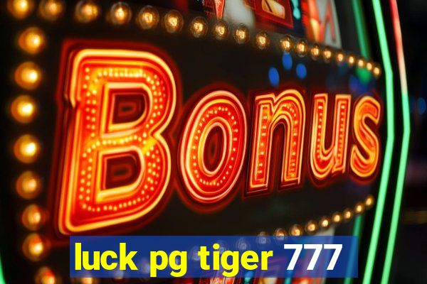 luck pg tiger 777