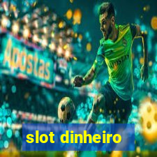 slot dinheiro