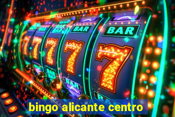 bingo alicante centro