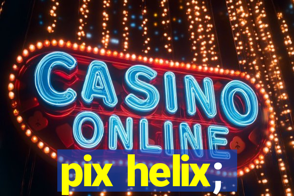 pix helix;