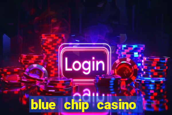 blue chip casino app download