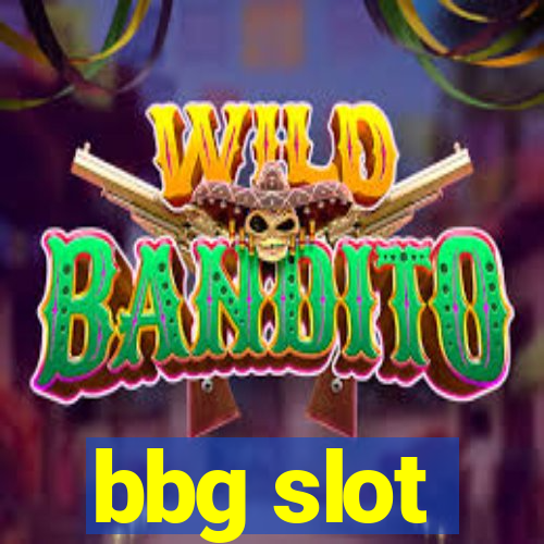 bbg slot