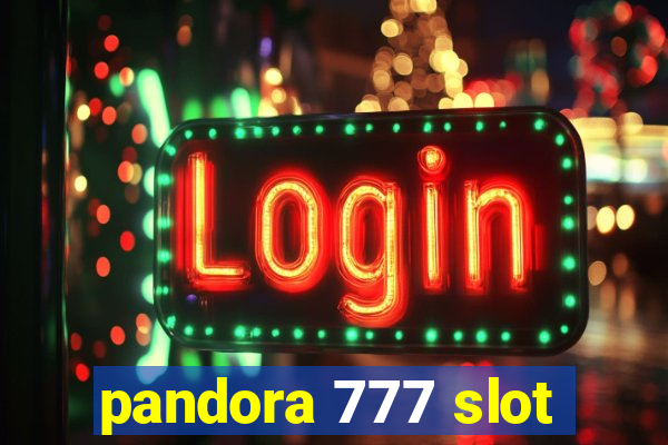 pandora 777 slot