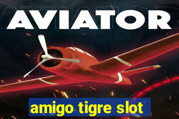 amigo tigre slot