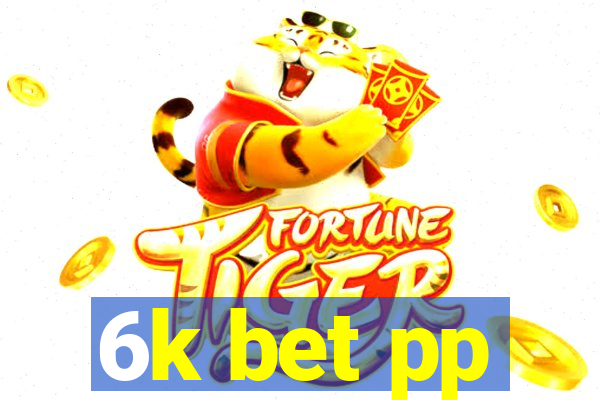 6k bet pp