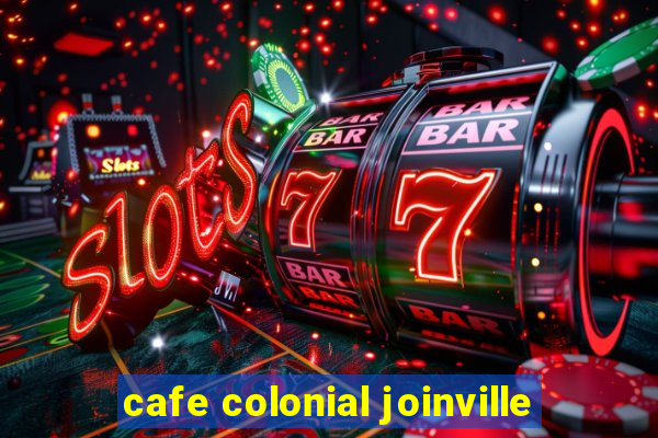 cafe colonial joinville