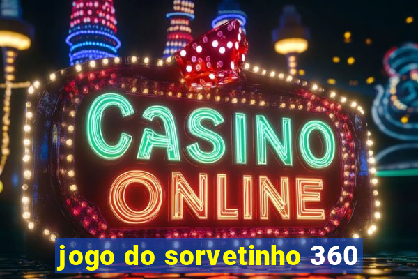 jogo do sorvetinho 360