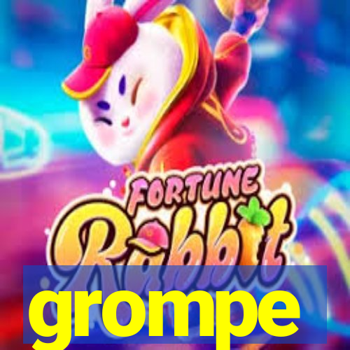 grompe