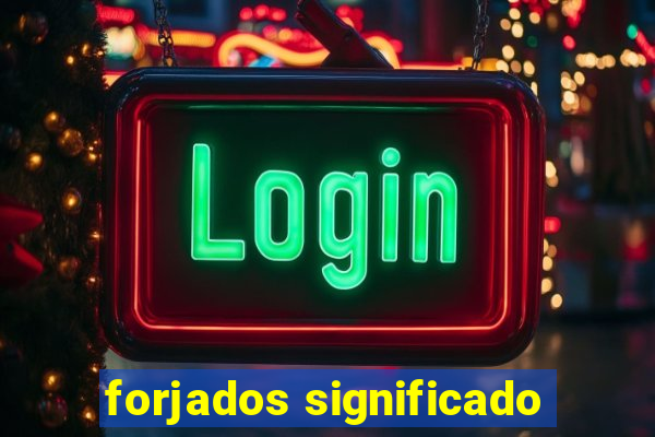 forjados significado