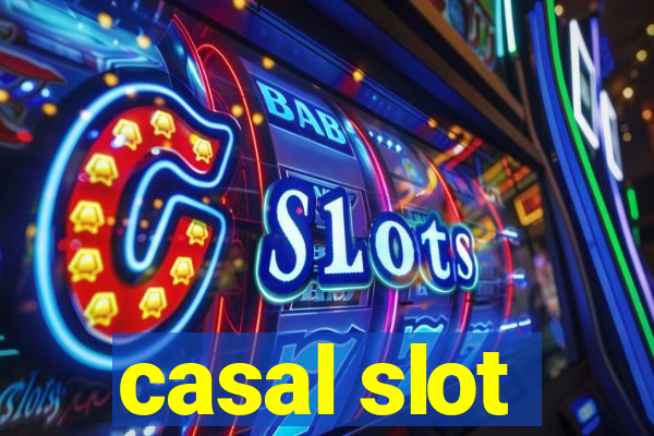 casal slot