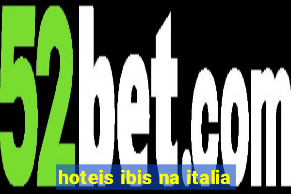 hoteis ibis na italia