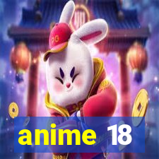 anime 18