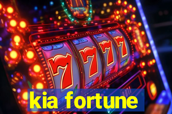 kia fortune