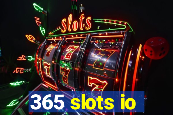 365 slots io