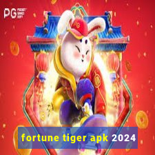 fortune tiger apk 2024