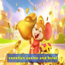 venetian casino and hotel