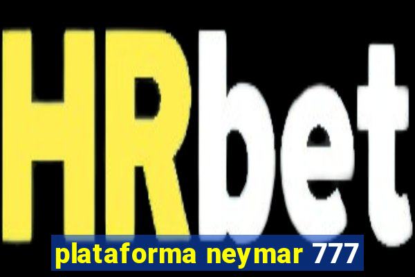 plataforma neymar 777