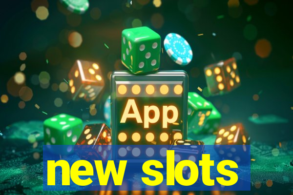 new slots