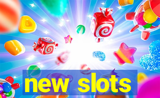 new slots