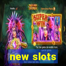 new slots