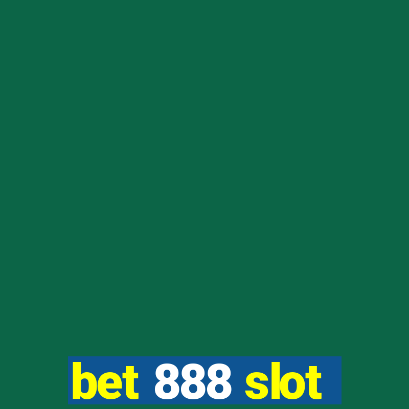 bet 888 slot