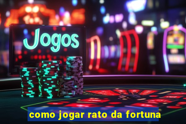 como jogar rato da fortuna