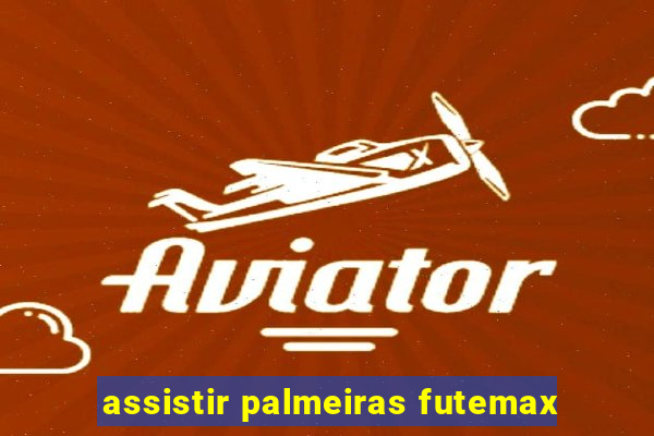 assistir palmeiras futemax