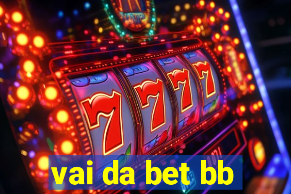 vai da bet bb