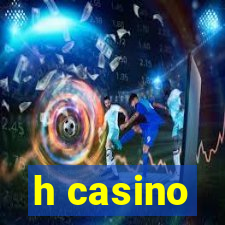 h casino