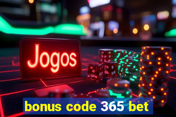 bonus code 365 bet