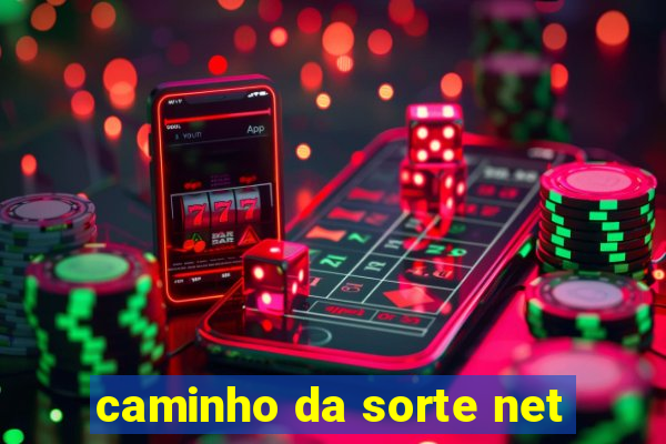 caminho da sorte net