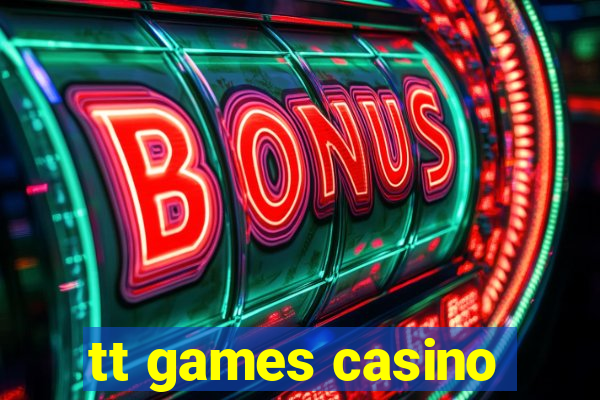 tt games casino