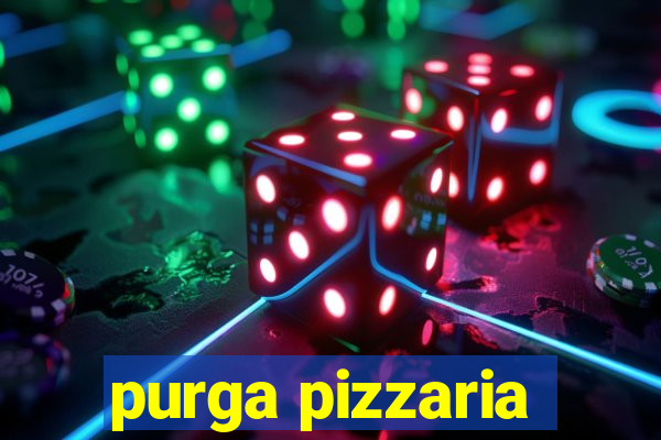 purga pizzaria