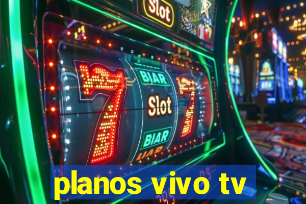 planos vivo tv