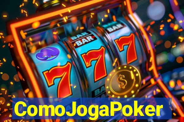 ComoJogaPoker