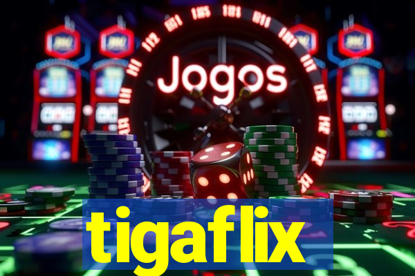 tigaflix