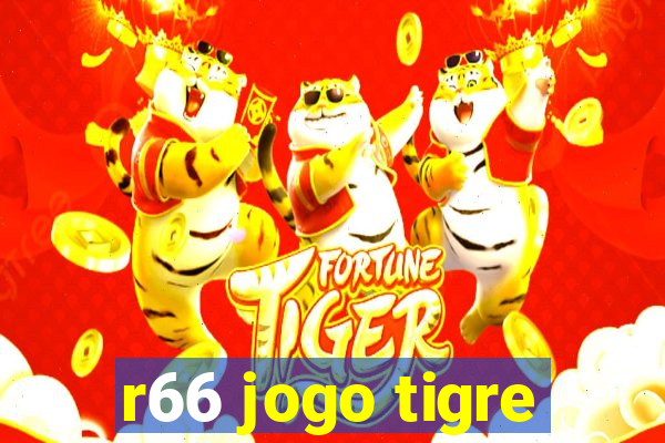 r66 jogo tigre