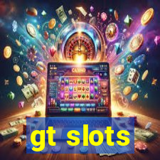 gt slots