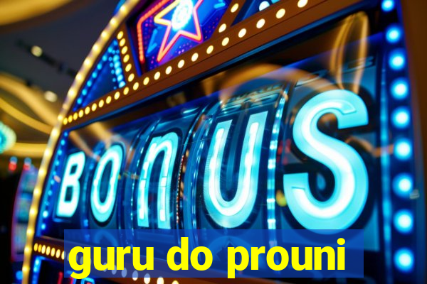 guru do prouni