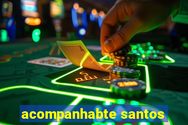 acompanhabte santos