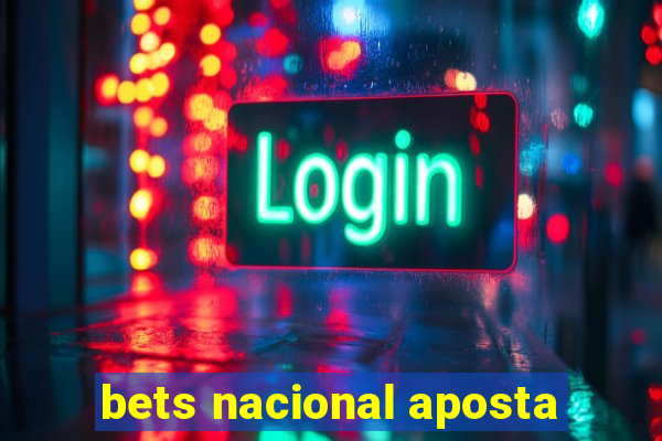 bets nacional aposta