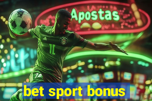 bet sport bonus