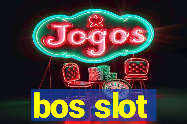 bos slot